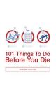 101 Things to Do Before You Die By Richard Horne Cover Image