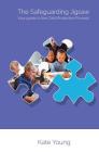 The Safeguarding Jigsaw: Your place in the Child Protection Process By Kate Young Cover Image