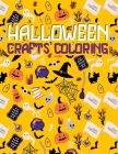 Halloween Crafts Coloring: Halloween Coloring Pages For Kids Ages 2-5 - Halloween Coloring Book For Toddlers - Halloween Pumpkin Stickers Fall Co By Moniruzzaman Publishing Cover Image