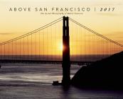 2017 Above San Francisco Wall Calendar By Robert Cameron (Photographer) Cover Image