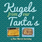 Kugels From Our Tanta’s By Nan Saretsky Cover Image