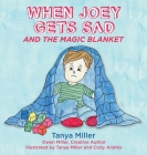 When Joey Gets Sad and the Magic Blanket Cover Image