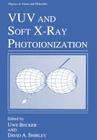 Vuv and Soft X-Ray Photoionization (Physics of Atoms and Molecules) By Uwe Becker (Editor), David A. Shirley (Editor) Cover Image