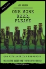 One More Beer, Please (Book Three): Interviews with Brewmasters and Breweries By Jon Nelsen Cover Image