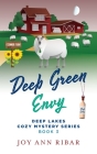 Deep Green Envy By Joy Ann Ribar Cover Image