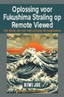 Oplossing voor Fukushima Straling op Remote Viewed: Het Einde van het Radioactieve Lek Engineeren Cover Image