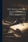 Ibn Khallikan's Biographical Dictionary, 4 Cover Image