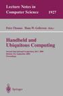 Handheld and Ubiquitous Computing: Second International Symposium, Huc 2000 Bristol, Uk, September 25-27, 2000 Proceedings (Lecture Notes in Computer Science #1927) Cover Image
