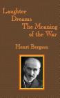 Laughter / Dreams / The Meaning of the War By Henri-Louis Bergson, Cloudesley Brereton (Translator), Fred Rothwell (Translator) Cover Image