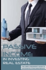 Passive Income In Investing Real Estate: The Simple Beginner's Guide to Successfully Building Wealth: Passive Investing In Commercial Real Estate Cover Image
