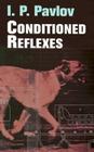 Conditioned Reflexes By Ivan Petrovich Pavlov Cover Image