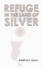 Refuge in the Land of Silver Cover Image
