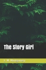 The Story Girl By L. M. Montgomery Cover Image