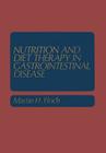 Nutrition and Diet Therapy in Gastrointestinal Disease (Topics in Gastroenterology) Cover Image
