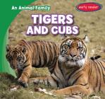 Tigers and Cubs (Animal Family) By Emilia Hendrix Cover Image