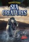 Sea Creatures (Monsters!) By Peter Castellano Cover Image