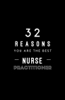32 Reasons You Are The Best Nurse Practitioner: Fill In Prompted Memory Book Cover Image
