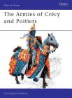 The Armies of Crécy and Poitiers (Men-at-Arms) By Christopher Rothero, Christopher Rothero (Illustrator) Cover Image