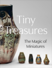 Tiny Treasures: The Magic of Miniatures By Courtney Leigh Harris (Text by (Art/Photo Books)) Cover Image