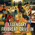 Legendary Frybread Drive-In: Intertribal Stories By Cynthia Leitich Smith, Cynthia Leitich Smith (Editor), Kate Hart Cover Image