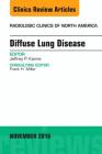 Diffuse Lung Disease, an Issue of Radiologic Clinics of North America: Volume 54-6 (Clinics: Radiology #54) By Jeffrey P. Kanne Cover Image