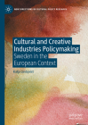 Cultural and Creative Industries Policymaking: Sweden in the European Context (New Directions in Cultural Policy Research) Cover Image