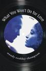 What You Won't Do For Love By Wendy Coakley-Thompson Cover Image