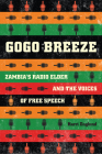 Gogo Breeze: Zambia's Radio Elder and the Voices of Free Speech By Harri Englund Cover Image