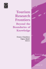 Tourism Research Frontiers: Beyond the Boundaries of Knowledge (Tourism Social Science #20) By Donna Chambers (Editor), Tijana Rakic (Editor) Cover Image
