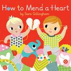 How to Mend a Heart By Sara Gillingham Cover Image