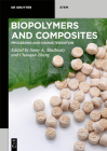 Biopolymers and Composites: Processing and Characterization By Samy A. Madbouly (Editor), Chaoqun Zhang (Editor) Cover Image