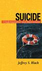 Suicide: Understanding and Intervening (Resources for Changing Lives) By Jeffrey S. Black Cover Image