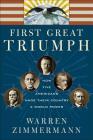 First Great Triumph: How Five Americans Made Their Country a World Power By Warren Zimmermann Cover Image