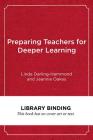 Preparing Teachers for Deeper Learning By Linda Darling-Hammond, Jeannie Oakes Cover Image