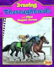Drawing Thoroughbreds and Other Elegant Horses (Drawing Horses) By Rae Young, Q2amedia Services Private Ltd (Illustrator) Cover Image