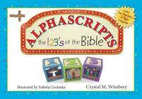 Alphascripts: The 123s of the Bible By Crystal M. Wimbrey, Izabela Ciesinka (Illustrator) Cover Image