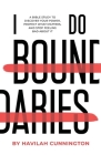 I Do Boundaries: A Bible Study to Discover your Power, Protect what Matters, and Stop Feeling Bad about It Cover Image