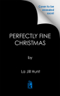 Perfectly Fine Christmas By La Jill Hunt Cover Image