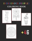 Indigenous Peoples Coloring Book For Kids: 50 Unique Designs Celebrating Native American Culture By Retsu Yashi Cover Image