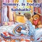 Mommy, Is Today Sabbath? (Caucasian Edition) Cover Image