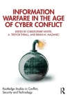 Information Warfare in the Age of Cyber Conflict (Routledge Studies in Conflict) Cover Image