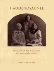 Haudenosaunee: Portraits of the Firekeepers, the Onondaga Nation By Toba Tucker Cover Image