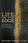 Life on the Edge By Brother John of Taize Cover Image