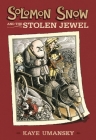Solomon Snow and the Stolen Jewel By Kaye Umansky, Scott Nash (Illustrator) Cover Image