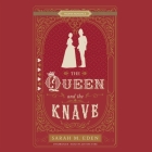 The Queen and the Knave By Sarah M. Eden, Justine Eyre (Read by) Cover Image
