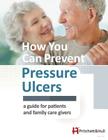 How You Can Prevent Pressure Ulcers: a guide for patients and family caregivers Cover Image