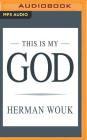 This Is My God By Herman Wouk, Aaron Abano (Read by) Cover Image