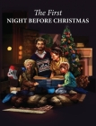 The First Night Before Christmas By Daniel F. Wiegand, Carina Reytblat (Illustrator) Cover Image