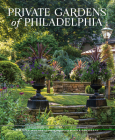 Private Gardens of Philadelphia By Nicole Juday, Rob Cardillo (Photographer) Cover Image