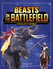 Beasts on the Battlefield: Animals in Combat By Charles C. Hofer Cover Image